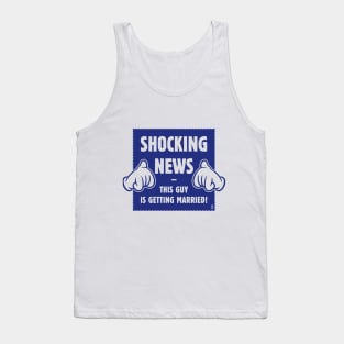 Shocking News: This Guy Is Getting Married! (Groom / Stag Party / Blue) Tank Top